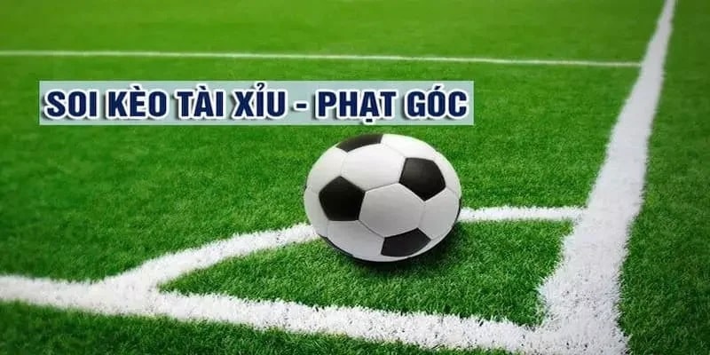 Các hình thức kèo phạt góc được ưa chuộng 